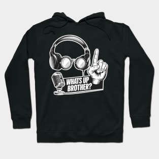 Whats Up Brother Hoodie